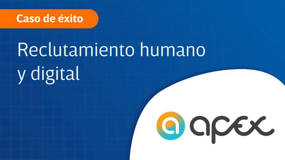 El viaje de APEX América hacia un reclutamiento humano y digital